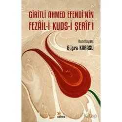 Giritli Ahmed Efendi’nin Fezail-i Kuds-i Şerif’i - Büşra Karasu - Kriter Yayınları