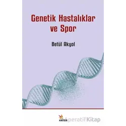 Genetik Hastalıklar ve Spor - Betül Akyol - Kriter Yayınları