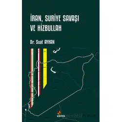 İran, Suriye Savaşı ve Hizbullah - Suat Ayhan - Kriter Yayınları