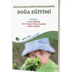 Erken Çocukluk Eğitim Programlarında Doğa Eğitimi - Kolektif - Eğiten Kitap