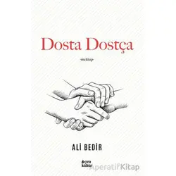 Dosta Dostça - Ali Bedir - Çıra Yayınları