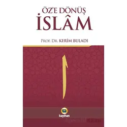 Öze Dönüş İslam - Kerim Buladı - Kayıhan Yayınları