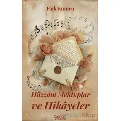 Hüzzam Mektuplar ve Hikayeler - Faik Kumru - Gülnar Yayınları