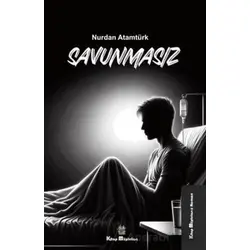 Savunmasız - Nurdan Atamtürk - Kitap Müptelası Yayınları