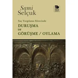Suç Yargılama Sürecinde Duruşma ve Görüşme - Oylama - Sami Selçuk - İmge Kitabevi Yayınları
