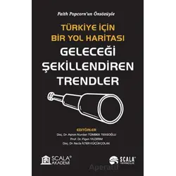 Türkiye İçin Bir Yol Haritası Geleceği Şekillendiren Trendler