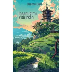 İnsanlığımı Yitirirken - Osamu Dazai - Parana Yayınları