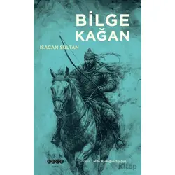 Bilge Kağan - İsacan Sultan - Hece Yayınları