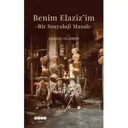 Benim Elazizim - Bir Sosyoloji Masalı - Ergün Yıldırım - Hece Yayınları