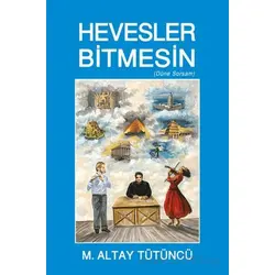 Hevesler Bitmesin - M. Altay Tütüncü - Tunç Yayıncılık
