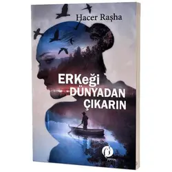 Erkeği Dünyadan Çıkarın - Hacer Raşha - Herdem Kitap