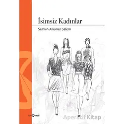 İsimsiz Kadınlar - Selmin Alkaner Salem - Hayal Yayınları