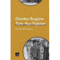 Dünden Bugüne Türk- Rus İlişkileri - Mehmet Saray - Kesit Yayınları