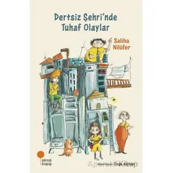 Dertsiz Şehri’nde Tuhaf Olaylar - Saliha Nilüfer - Günışığı Kitaplığı