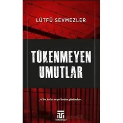 Tükenmeyen Umutlar - Lütfü Sevmezler - Toplumsal Kitap