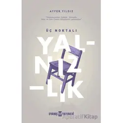 Üç Noktalı Yalnızlık - Ayfer Yıldız - Uyanış Yayınevi