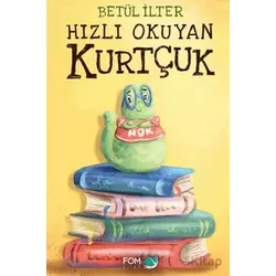 Hızlı Okuyan Kurtçuk - Betül İlter - FOM Kitap