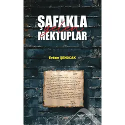 Şafakla Gelen Mektuplar - Erdem Şenocak - Altınordu Yayınları