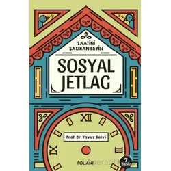 Sosyal Jetlag - Yavuz Selvi - Foliant Yayınları