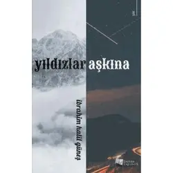 Yıldızlar Aşkına - İbrahim Halil Güneş - Karina Yayınevi