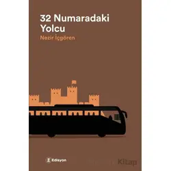 32 Numaradaki Yolcu - Nezir İçgören - Edisyon Kitap