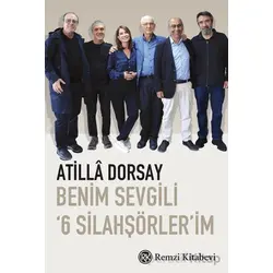 Benim Sevgili 6 Silahşörlerim - Atilla Dorsay - Remzi Kitabevi