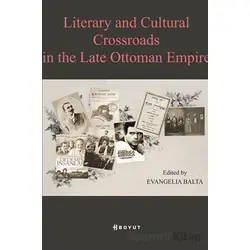 Literary And Cultural Crossroads in the Late Ottoman Empire - Evangelia Balta - Boyut Yayın Grubu