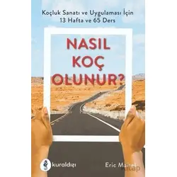 Nasıl Koç Olunur? - Eric Maisel - Kuraldışı Yayınevi
