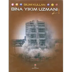 Bilimi Kullan - Bina Yıkım Uzmanı Ol - David Dreier - TÜBİTAK Yayınları
