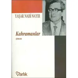 Kahramanlar (Şiir) - Yaşar Nabi Nayır - Varlık Yayınları