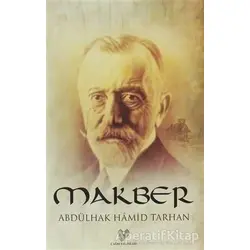 Makber - Abdülhak Hamid Tarhan - Çağrı Yayınları