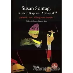 Bilincin Kapısını Aralamak - Susan Sontag - Sel Yayıncılık