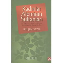 Kadınlar Aleminin Sultanları - Gülşen Gazel - Gündönümü Yayınları