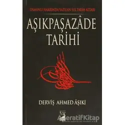 Aşıkpaşazade Tarihi - Derviş Ahmed Aşıki - Kamer Yayınları