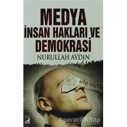 Medya İnsan Hakları Ve Demokarasi - Nurullah Aydın - Alter Yayıncılık