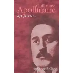 Aşk Şiirleri - Guillaume Apollinaire - Kırmızı Yayınları
