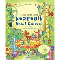 Keşfedin Nasıl Çalışır - Harika Bilim Serisi - Conrad Mason - İş Bankası Kültür Yayınları