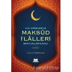 İlal Kaideleri ve Maksud İlalleri - Yakup Kabalak - Kitap Kalbi Yayıncılık