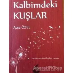 Kalbimdeki Kuşlar - Ayşe Özel - Mühür Kitaplığı