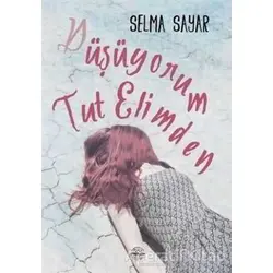 Düşüyorum Tut Elimden - Selma Sayar - Mühür Kitaplığı