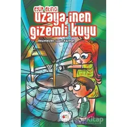 Uzaya İnen Gizemli Kuyu - Eyüp Ekinci - Mühür Kitaplığı