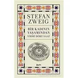 Bir Kadının Yaşamından Yirmi Dört Saat - Stefan Zweig - Zeplin Kitap