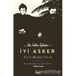 İyi Asker - Ford Madox Ford - Zeplin Kitap