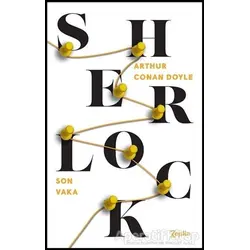Son Vaka - Sherlock Holmes - Sir Arthur Conan Doyle - Zeplin Kitap