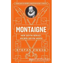 Montaigne: Her Şeyin Birazı, Hiçbir Şeyin Hepsi - Stefan Zweig - Zeplin Kitap