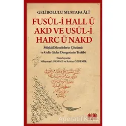 Fusul-i Hall ü Akd ve Usul-i Harc ü Nakd - Gelibolulu Mustafa Ali - Akıl Fikir Yayınları