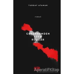 Cehennemden Esen Rüzgar - Turgay Ataman - Akıl Fikir Yayınları