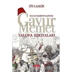 Sultan Hamidin Hafiyesi - Gavur Memet Yalova Eşkıyaları - Ziya Şakir - Akıl Fikir Yayınları