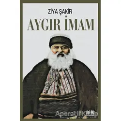 Aygır İmam - Ziya Şakir - Akıl Fikir Yayınları