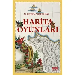 Harita Oyunları - Muhterem Yüceyılmaz - Akıl Fikir Yayınları